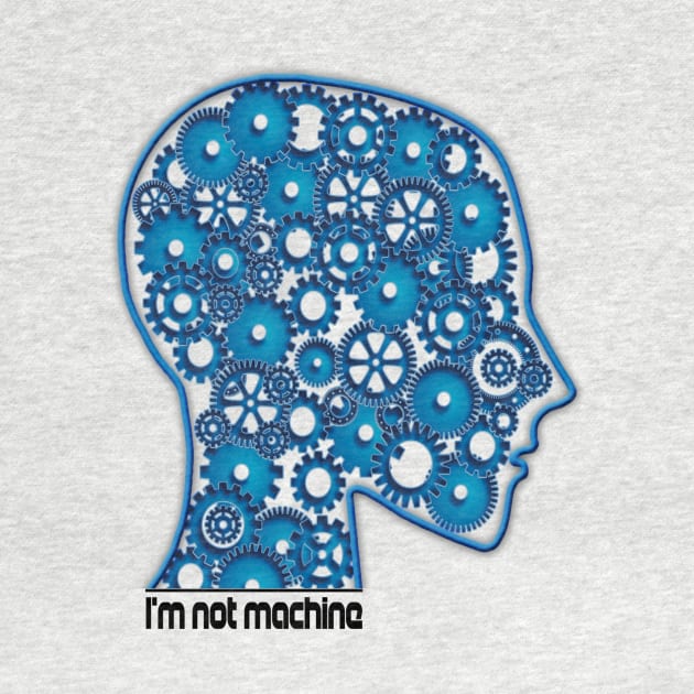 I'm not machine by Moyo Art